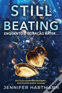Still Beating, Enquanto o Coração Bater -Jennifer Hartmann