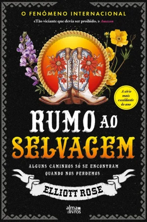 Rumo ao Selvagem -  Elliott Rose