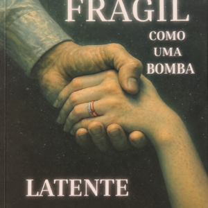 Frágil como uma Bomba: Latente — S. M. Dias