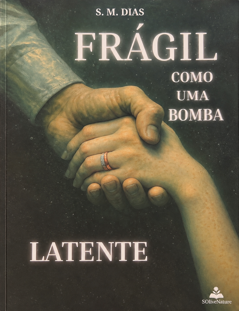 Frágil como uma Bomba: Latente — S. M. Dias
