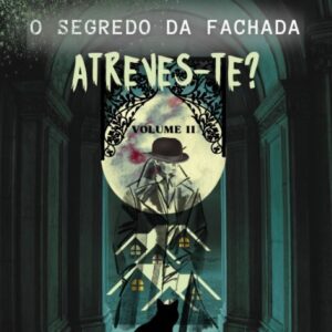 Capa do livro O Segredo da Fachada — Atreves-te?, Volume II, de Roze Naomi